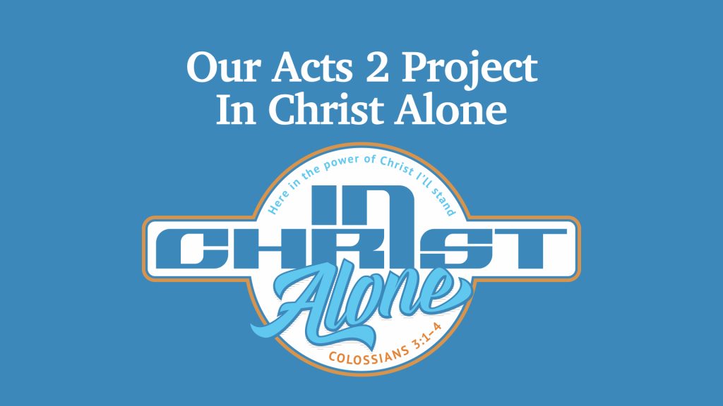 Our Acts 2 Project In Christ Alone